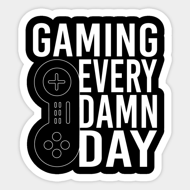 GAMING EVERY DAMN DAY T-SHIRT gamers t shirt Sticker by soufartshop